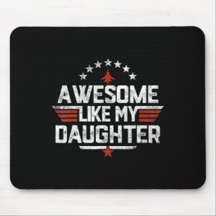 Like My Daughter Funny Fathers Day Gift Men Dad Mouse Mat