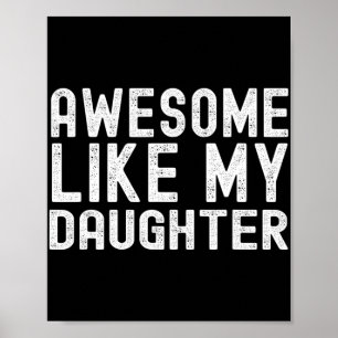 Like My Daughter Funny Mothers Fathers Day Dad Mum Poster