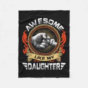Like My Daughter Gifts Men Father Fathers Day Dad  Fleece Blanket