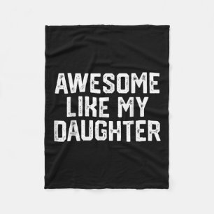 Like My Daughter Gifts Men Funny Fathers Day Dad 1 Fleece Blanket