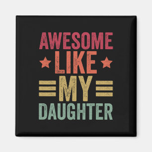 Like My Daughter Gifts Men Funny Fathers Day Dad 1 Magnet