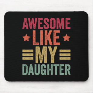 Like My Daughter Gifts Men Funny Fathers Day Dad 1 Mouse Mat