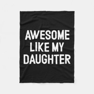 Like My Daughter Gifts Men Funny Fathers Day Dad 2 Fleece Blanket