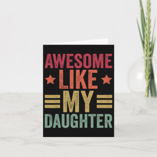 Like My Daughter Gifts Men Funny Fathers Day Dad 3 Card