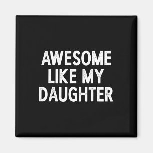 Like My Daughter Gifts Men Retro Fathers Day Dad 1 Magnet