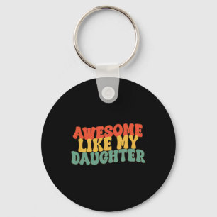 Like My Daughter Retro Dad Funny Fathers Key Ring