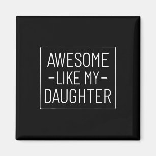 Like My Daughter Shirt Funny Fathers Day 2024 Dad Magnet
