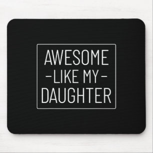 Like My Daughter Shirt Funny Fathers Day 2024 Dad Mouse Mat
