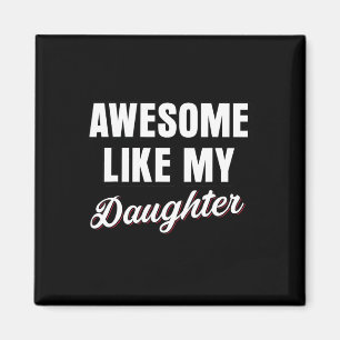 Like My Daughters Fathers Day Dad Magnet
