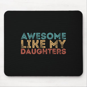 Like My Daughters Mouse Mat