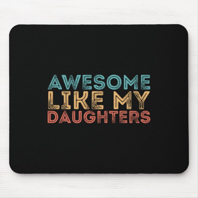 Like My Daughters  Mouse Mat (Front)