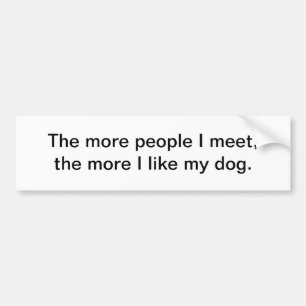 Like my dog bumper sticker