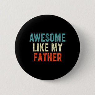 Like My Father Funny Daughter Son Kids Fathers Day 6 Cm Round Badge