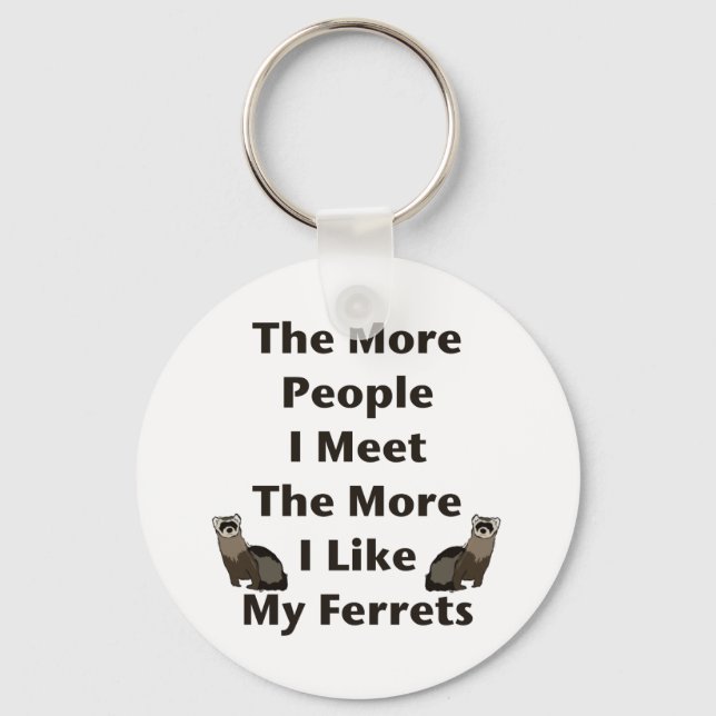 Like My Ferrets Key Ring (Front)