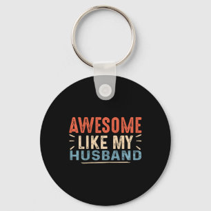 Like My Husband Vintage Cute Fathers Day Family Wi Key Ring