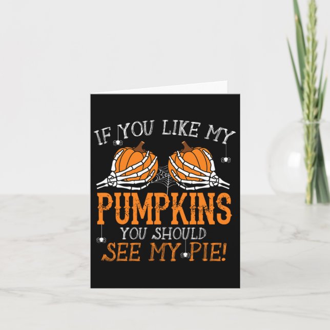 Like My Pumpkins See My Pie Adult Humour Fun Hallo Card (Front)