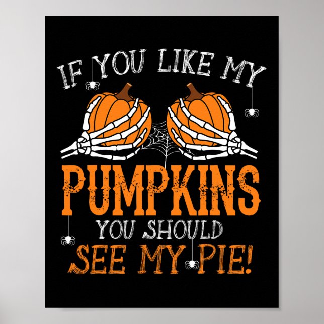Like My Pumpkins See My Pie Adult Humour Fun Hallo Poster (Front)