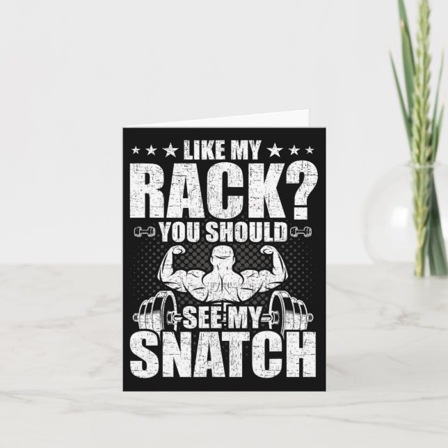 Like My Rack You Should See My Snatch Bodybuilding Card (Front)