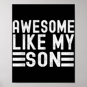 Like My Son Funny Mothers Fathers Day Dad Mum Poster