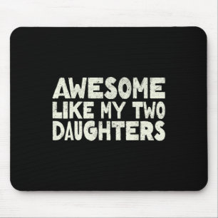 Like My Two Daughters Happy Father's Day Dad Men H Mouse Mat
