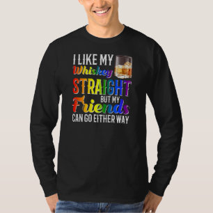 Like My Whiskey Straight Friends Gay Pride Lgbtq P T-Shirt