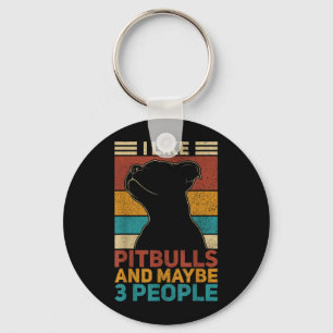 Like Pitbulls And Maybe 3 People Dog Lover Funny Key Ring