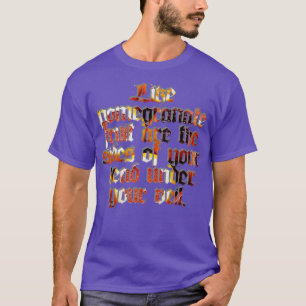 Like pomegranate fruit are the sides of your head T-Shirt