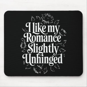 Like romance slightly unhinged funny book lover mouse mat