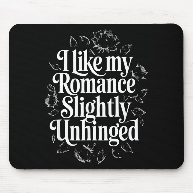 Like romance slightly unhinged funny book lover mouse mat (Front)