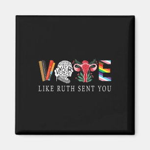 Like Ruth Sent You - Funny Feminist Lgbt Magnet
