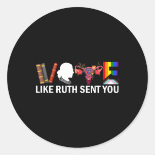 Like Ruth Sent You Shirt Uterus Feminist Lgbt Prid Classic Round Sticker