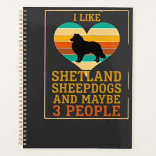 Like Shetland Sheepdogs Maybe People Dog Heart Planner