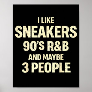 Like sneakers 90s r&amp;b and maybe 3 people poster