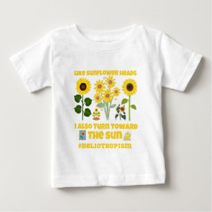 LIke sunflower heads I also turn towards the sun T Baby T-Shirt