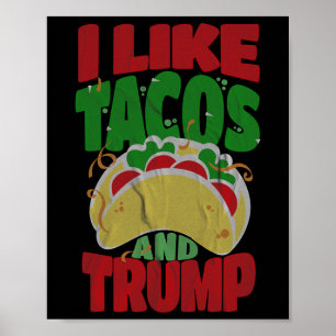 Like Tacos And Trump - Hilarious Conservative  Poster