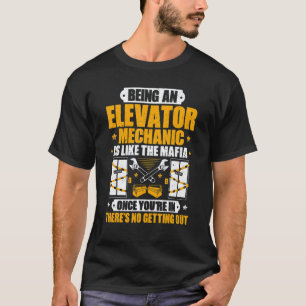 Like The Mafia Elevator Mechanic T-Shirt