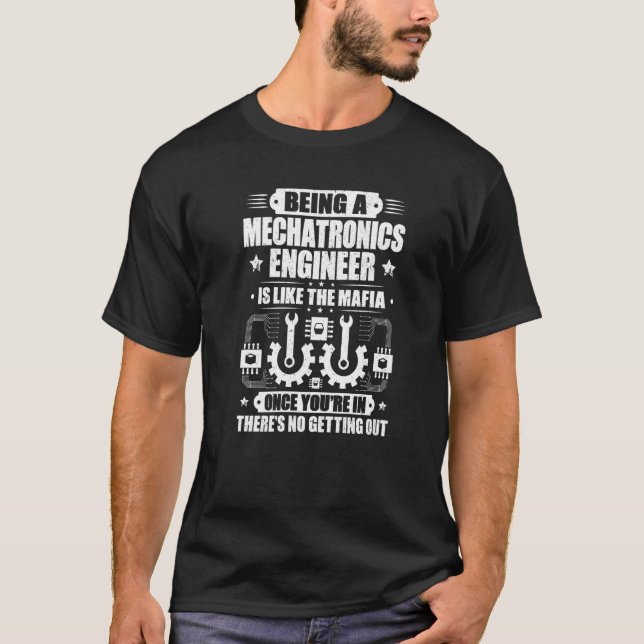Like The Mafia Mechatronics Engineer   T-Shirt (Front)