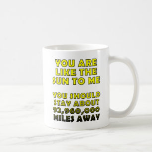 Like the Sun Funny Mug