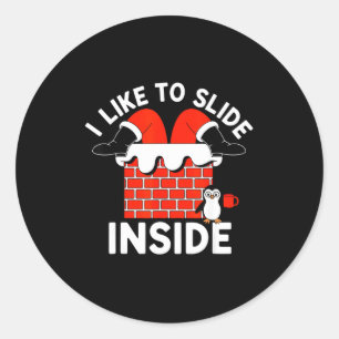 Like To Slide Inside A Funny Santa Holiday Naughty Classic Round Sticker