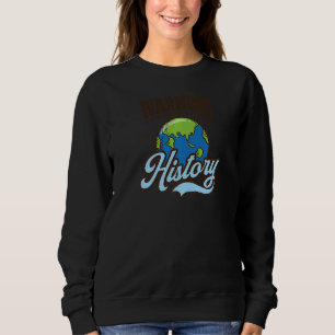 Like To Talk About History History Teacher Sweatshirt