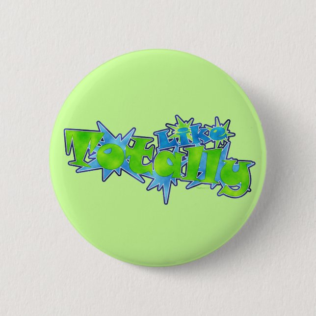 Like Totally Button (Front)