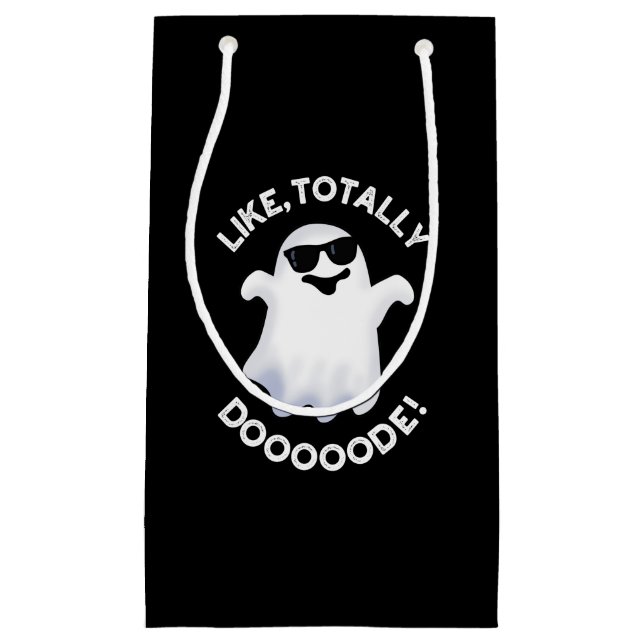 Like Totally Doode Funny Ghost Pun Dark BG Small Gift Bag (Front)