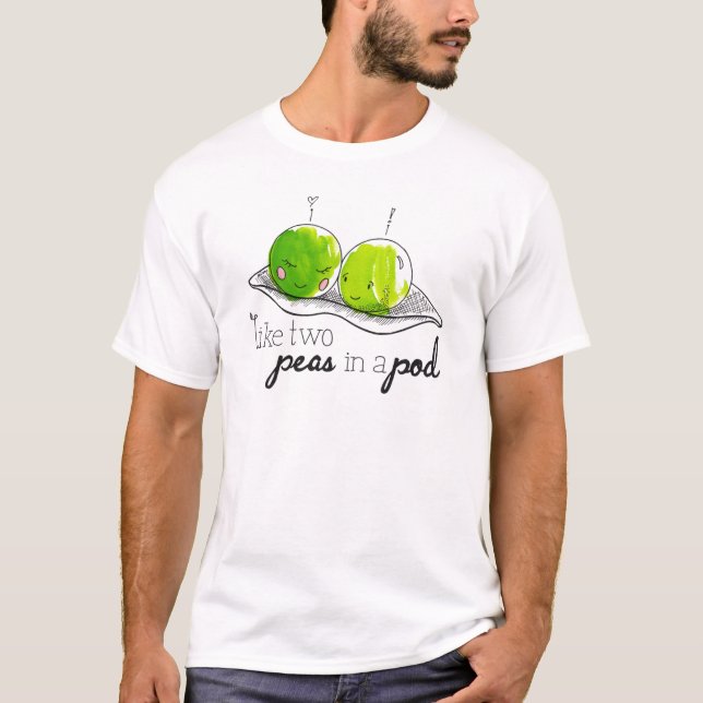 Like Two Peas in a Pod T-Shirt (Front)