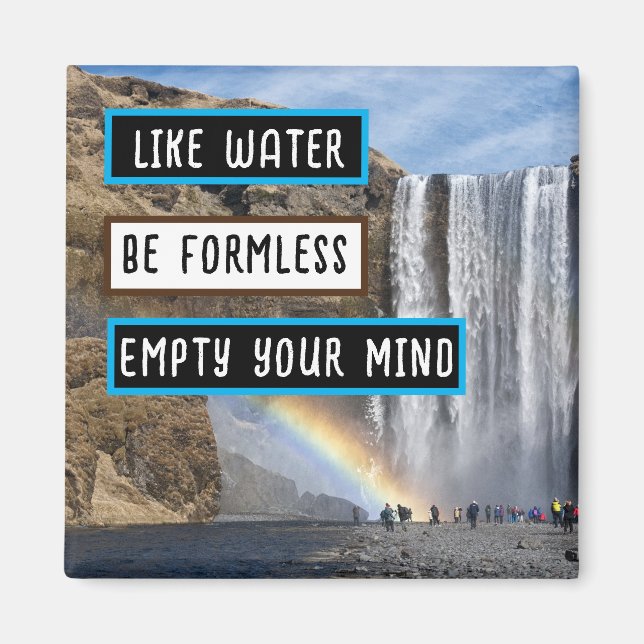 Like Water Be Formless Refrigerator Magnet (Front)