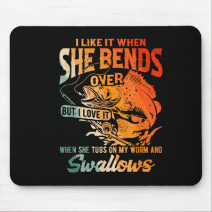 Like when bends over but love when tugs on mouse mat