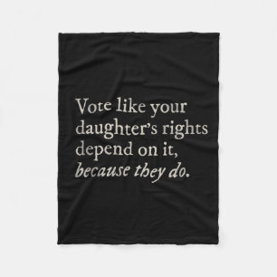 Like Your Daughter's Rights Depend On It Feminist Fleece Blanket
