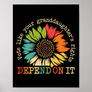 Like Your Granddaughters Rights Depend On It Sunfl Poster