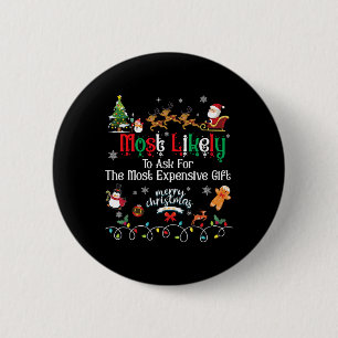 Likely To Ask For The Most Expensive Crew Christma 6 Cm Round Badge