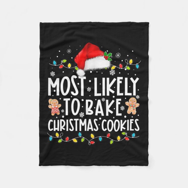 Likely To Bake Christmas Cookies Fun Baker Christm Fleece Blanket (Front)
