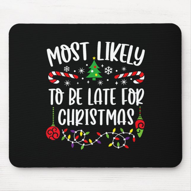Likely To Be Late For Christmas Fun Christmas Sayi Mouse Mat (Front)